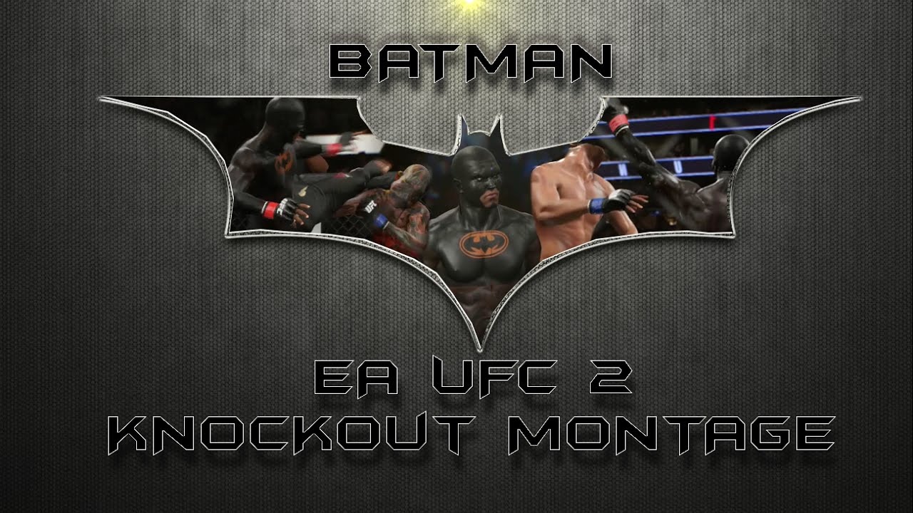 EA Sports UFC 2: Ultimate Team Knockout Montage Batman - YouTube