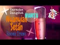 Karaoke Nyanyian Setan - Rhoma Irama Nada Cewek (Karaoke Dangdut Lirik Tanpa Vocal)