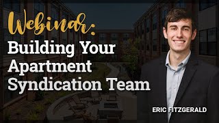 Building Your Apartment Syndication Team with Eric Fitzgerald
