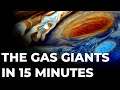 The Gas Giants Explained In 15 Minutes | Space Documentary