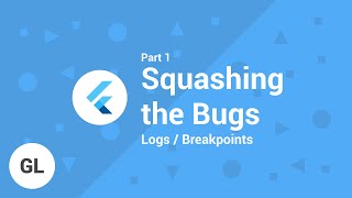 Flutter Debugging - Logging and Breakpoints - Part 1