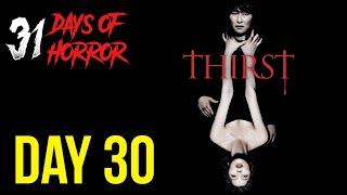 Thirst 2009 Movie Review - 31 Days Of Horror - Day 30