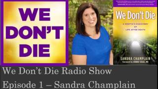 Episode 1 Sandra Champlain on We Don't Die Radio Show