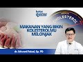 List Makanan yang Berbahaya Bagi Penderita Kolesterol | Kata Dokter