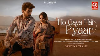 Ho Gaya Hai Pyaar Teaser - Arjun B, Surbhi C | Jeet G | Yasser Desai | Kunaal V | Navjit B | Raj J