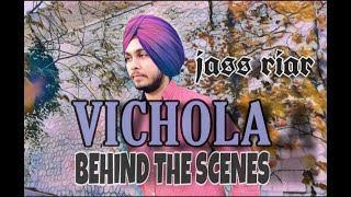 VICHOLA | JASS RIAR | BEHIND THE SCENES | NEW SONG 2020