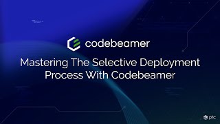 Mastering the Selective Deployment Process with Codebeamer
