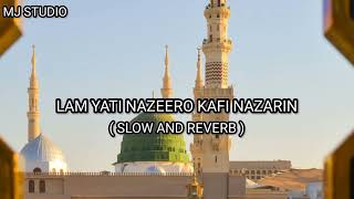 Lam Yati Nazeero Kafi Nazarin | Sufi Kalam | Slow and Reverb | MJ STUDIO