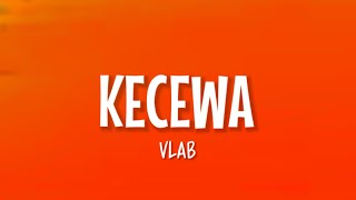 VLAB - Kecewa (Lirik Lagu) ~ OST. Asmara Gen Z | Mengapa Kau Berubah Kasihku