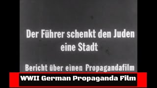 "THE FUHRER GIVES THE JEWS A CITY"  WWII GERMAN PROPAGANDA FILM  19064
