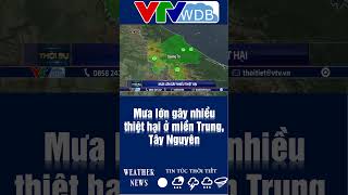 Mưa lớn gây nhiều thiệt hại ở miền Trung, Tây Nguyên | VTVWDB