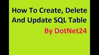 How to create and Alter/update Table in sql 2012 | Bangla Tutorial | dotNet24 School