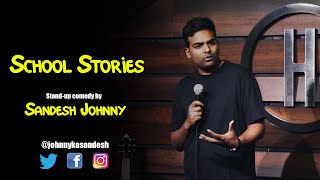 School Stories | Stand-up comedy by Sandesh Johnny