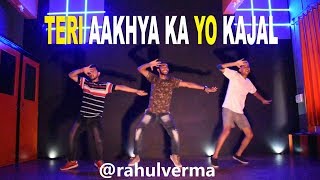 Teri Aakhya Ka Yo Kajal Sapna Song |Rahul Verma| Choreography