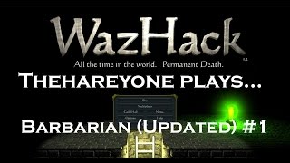 WazHack Update: Barbarian Run #1