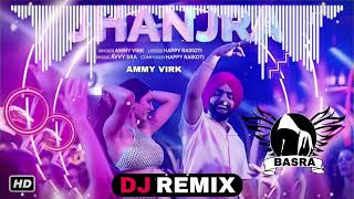 Jhanjra - Ammy Virk | Remix | Basra Production | Bhangra Song | Lateast New Punjabi Song 2022