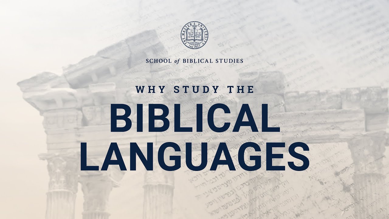 Why Study The Biblical Languages Youtube