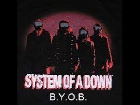 System Of A Down B.Y.O.B ( Lyrics ) - YouTube