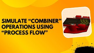 Combiner using "Process Flow" #combiner #flexsim #processflow #simulation #flexsimtips