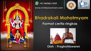 Bhadrakali Mahatmyam / Format cerita ringkas