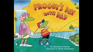 Froggy's Day with Dad | read aloud | children's book