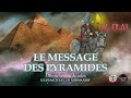 THE MESSAGE OF THE PYRAMIDS. The game-changing disclosure movie