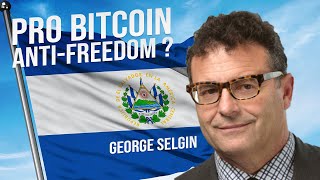 El Salvador and Bitcoin: Anti Freedom? With George Selgin
