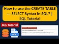 How to use the CREATE TABLE --- SELECT Syntax in SQL? | SQL Tutorial For Beginners | Learn SQL