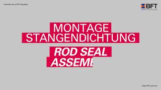 BFT: Stangendichtung (SEMPERDUR®XL HD-Zylinder) Montage / rod seal  assemble