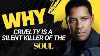 Why Cruelty is a Silent Killer of the Soul