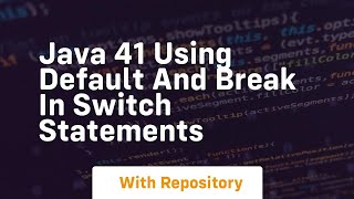 Java 41 using default and break in switch statements