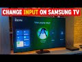 How to Change Input on Any Samsung TV (With or Without Remote)