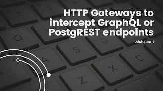 Hyperlambda FAQ - HTTP Gateways Intercepting PostgREST or GraphQL endpoints