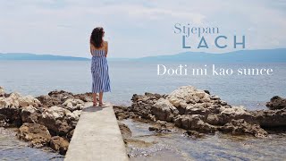 Stjepan Lach - Dođi mi kao sunce