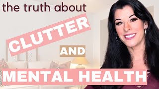 HOW CLUTTER AFFECTS MENTAL HEALTH - why your messy house causes anxiety, depression, stress &  guilt
