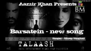 Barsatein (Talaash) Movie Aamir Khan New Song