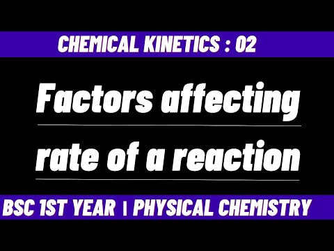 Factors affecting the speed of a chemical reaction | Chemical kinetics – Bsc 1st year physico-chemistry