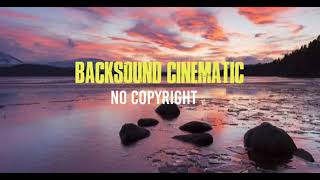 Backsound cinematic bebas hak cipta / no copyright cinematic soundtrack