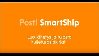 Posti SmartShip - Case 1: Luo lähetys ja tulosta kuljetusasiakirjat