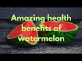 Amazing health benefits of watermelon | Watermelon