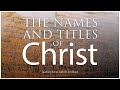 Dr Jim Dixon, Names and Titles of Christ: The Truth