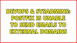 DevOps & SysAdmins: postfix is unable to send emails to external domains (4 Solutions!!)