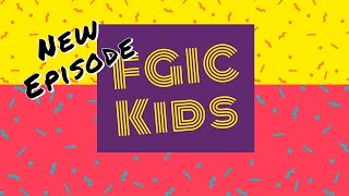 FGIC Kids:  Ep. 116 - An Important Announcement and Some Fun Games