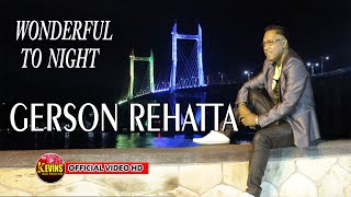 WONDERFUL TO NIGHT - GERSON REHATTA - KEVINS MUSIC PRODUCTION (OFFICIAL VIDEO MUSIC )