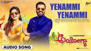 Yenammi Yenammi | Audio Song | Ayogya | Sathish Ninasam | Rachitha Ram | Mahesh Kumar | Arjun Janya