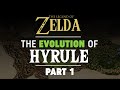 The Evolution of Hyrule [Part 1] - Zelda Theory