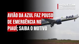 Avião da Azul faz pouso de emergência no Piauí; saiba o motivo