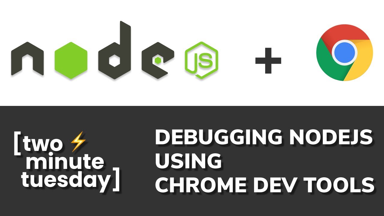 Debugging Nodejs Using Chrome Dev Tools [Two Minute Tuesday] - YouTube