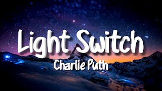Charlie puth - Light Switch (Lyrics)