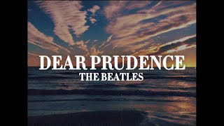 Dear Prudence - The Beatles (Lyrics)